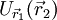 U_{\vec{r}_1}(\vec{r}_2)