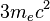 3 m_e c^2