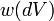 w(dV)