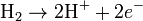 \mathrm{H}_2 \to 2\mathrm{H}^+ + 2e^-